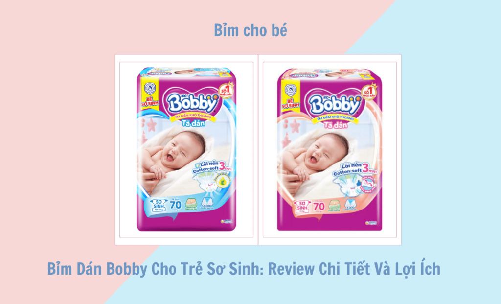 Bỉm Dán Bobby Cho Trẻ Sơ Sinh