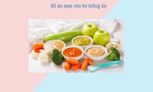 Đồ ăn dặm cho bé biếng ăn